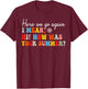 Here We Go Again I Mean Hi How Was Your Summer School Women Kids T-Shirt - T-Shirt | Maroon