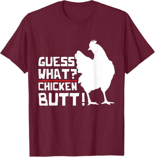 Guess What Chicken Butt Funny Farm Animal Bird Chicken T-Shirt - T-Shirt | Maroon