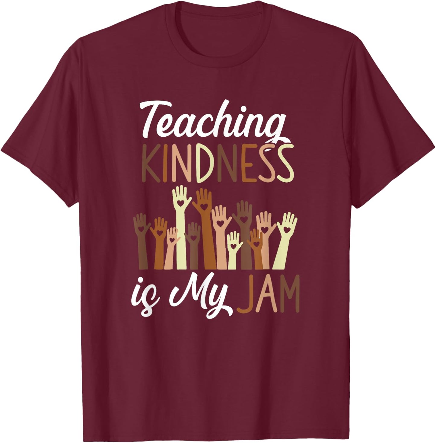 Teaching Kindness Is My Jam Pride Black Hand T-Shirt - T-Shirt | Maroon