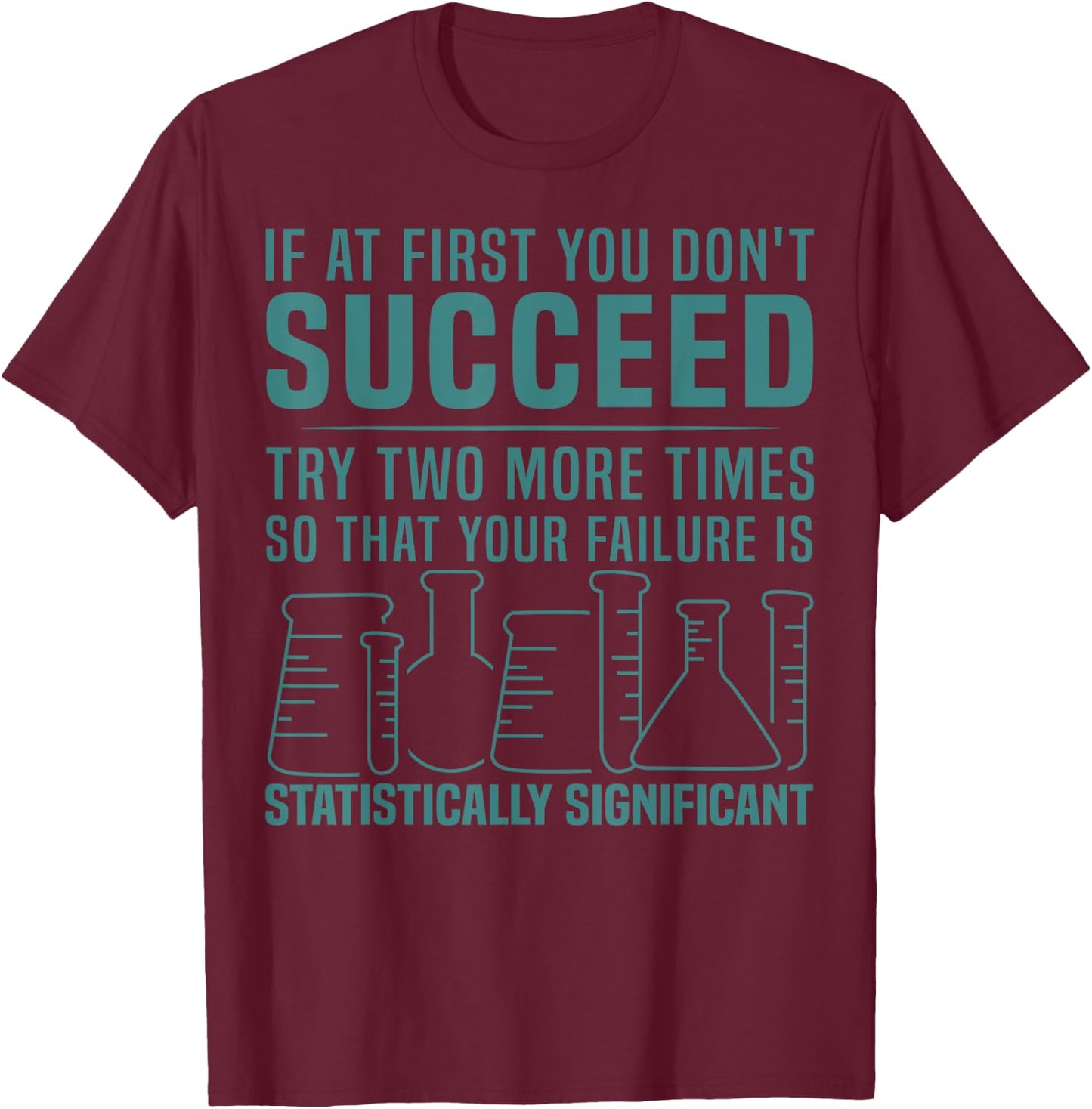 Funny Statistics Science Pun Gift Women Chemistry T-Shirt - T-Shirt | Maroon