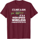 Its Not A Gun Meme - Sarcastic Gun Gift -Funny Its Not A Gun T-Shirt - T-Shirt | Maroon