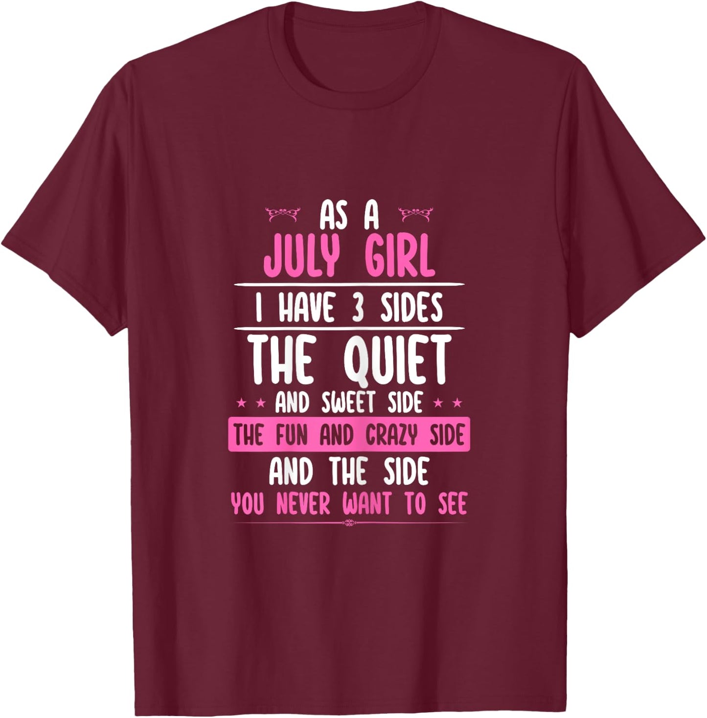 I Am A July Girl Quiet Sweet Crazy Birthday Women Funny T-Shirt - T-Shirt | Maroon