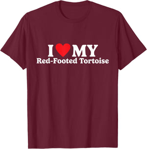 I love my Red-Footed Tortoise Funny T-Shirt - T-Shirt | Maroon