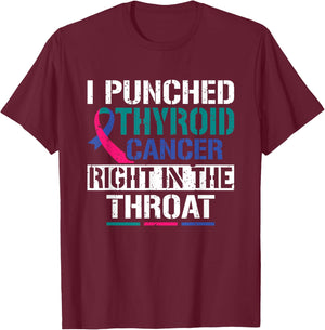 I Punched Thyroid Cancer Right In The Throat Warrior T-Shirt - T-Shirt | Maroon