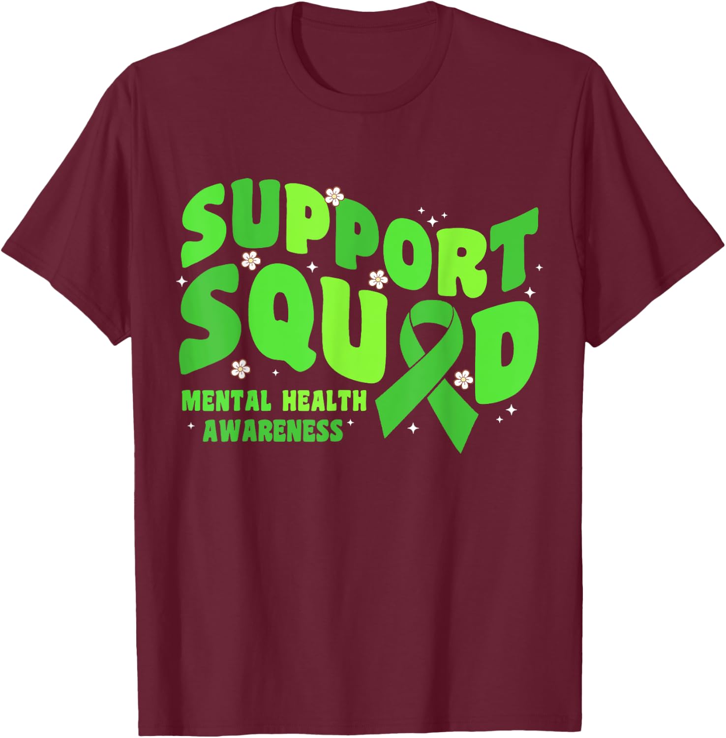 Support Squad Mental Health Awareness Matters Green Ribbon T-Shirt - T-Shirt | Maroon