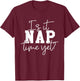 Nap Time - Funny Nap Outfit Napping Attire Naps Gifts T-Shirt - T-Shirt | Maroon