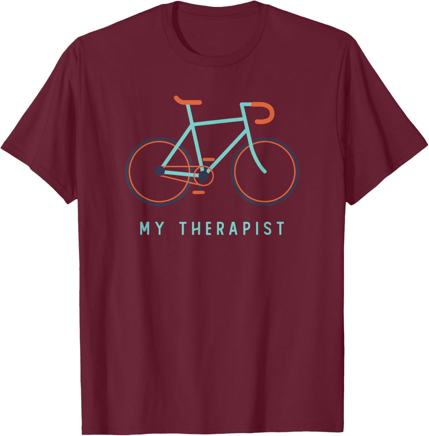 My Therapist Bicycle Funny Bicycle Gifts For Cycling Lover T-Shirt - T-Shirt | Maroon