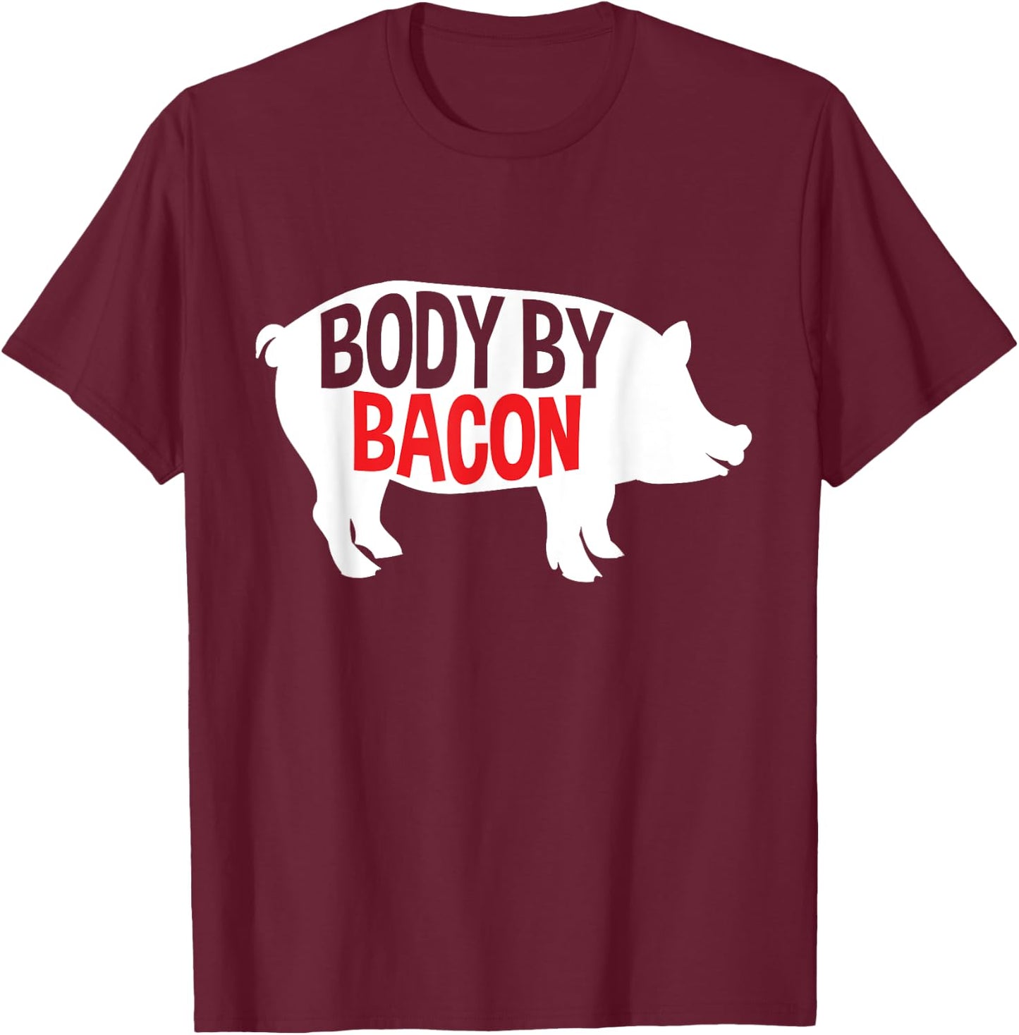 Body By Bacon Low Carb High Fat Ketogenic Diet Fat People T-Shirt - T-Shirt | Maroon