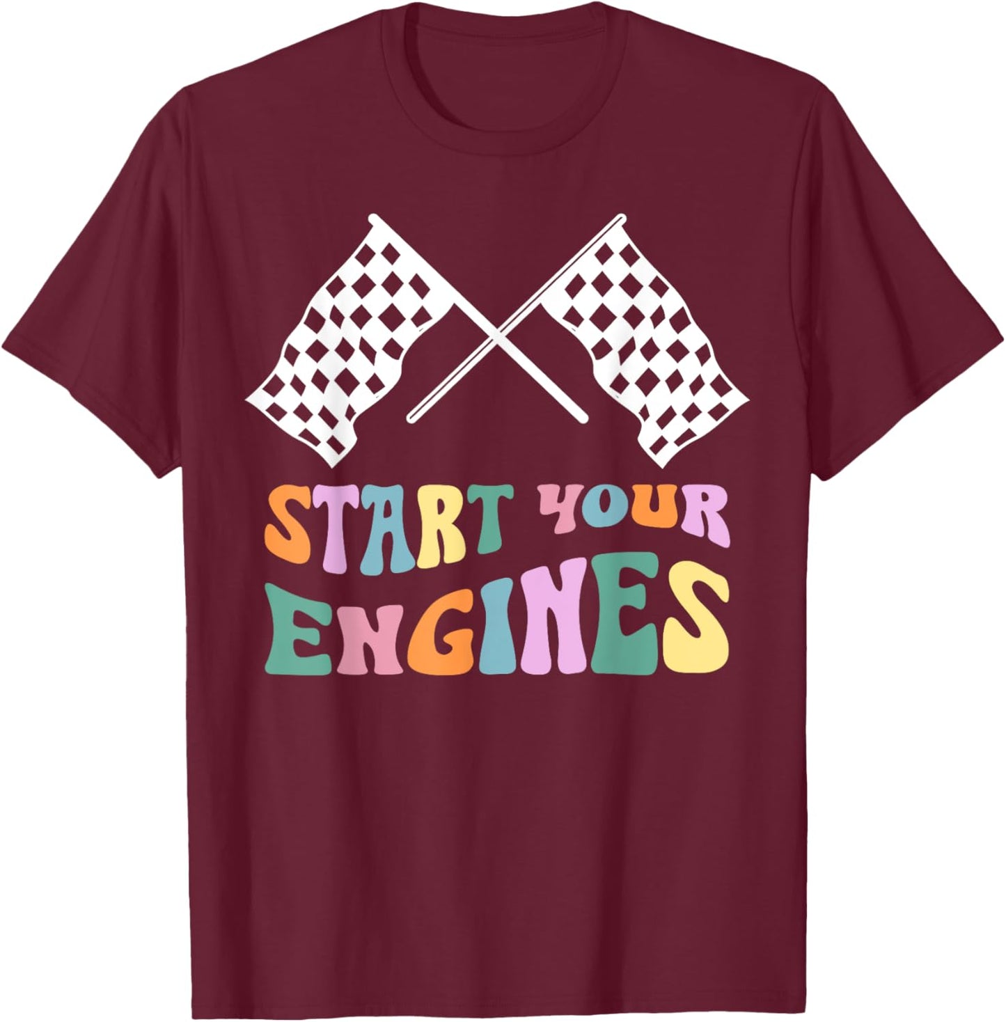 Start Your Engines Retro Checkered Flag Funny Groovy Racing T-Shirt - T-Shirt | Maroon