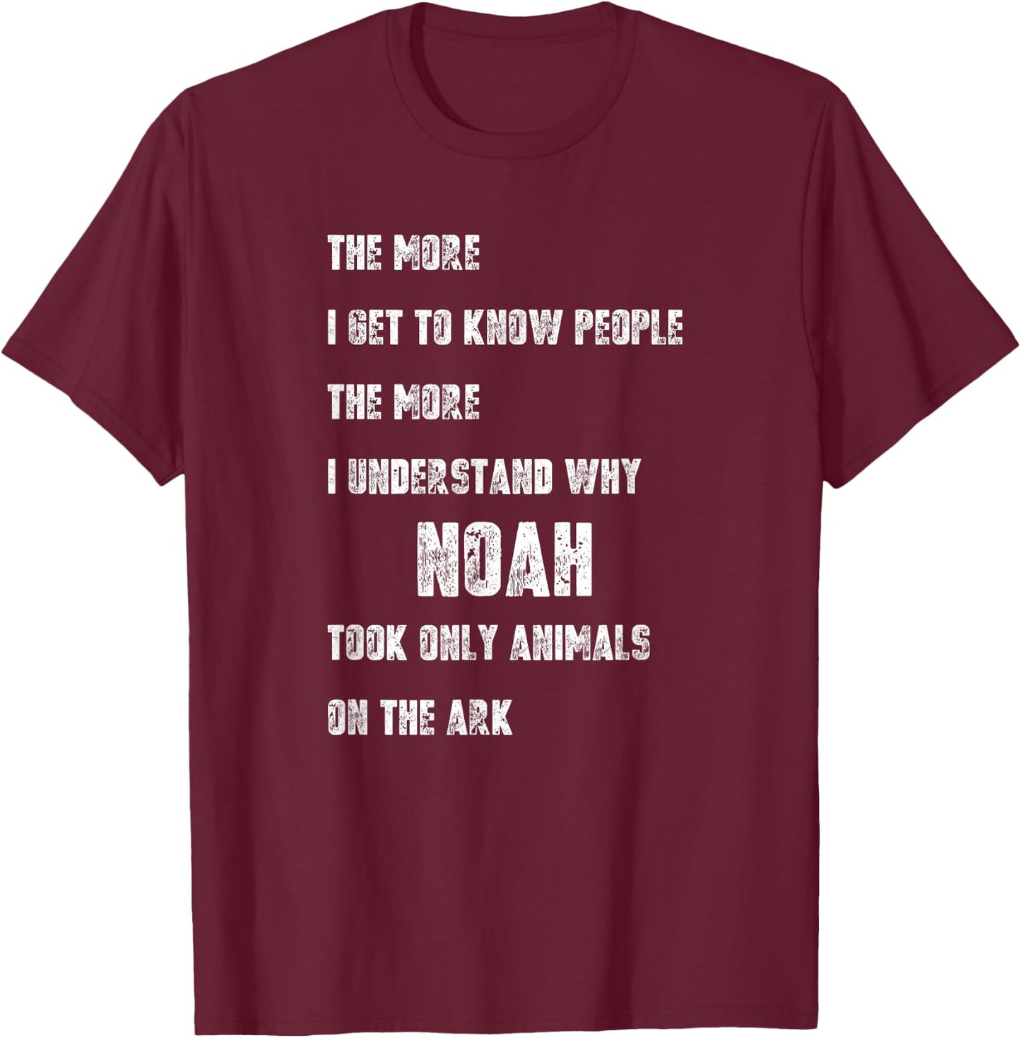 I Hate People Shirt Funny Noah Took Only Animals On The Ark T-Shirt - T-Shirt | Maroon