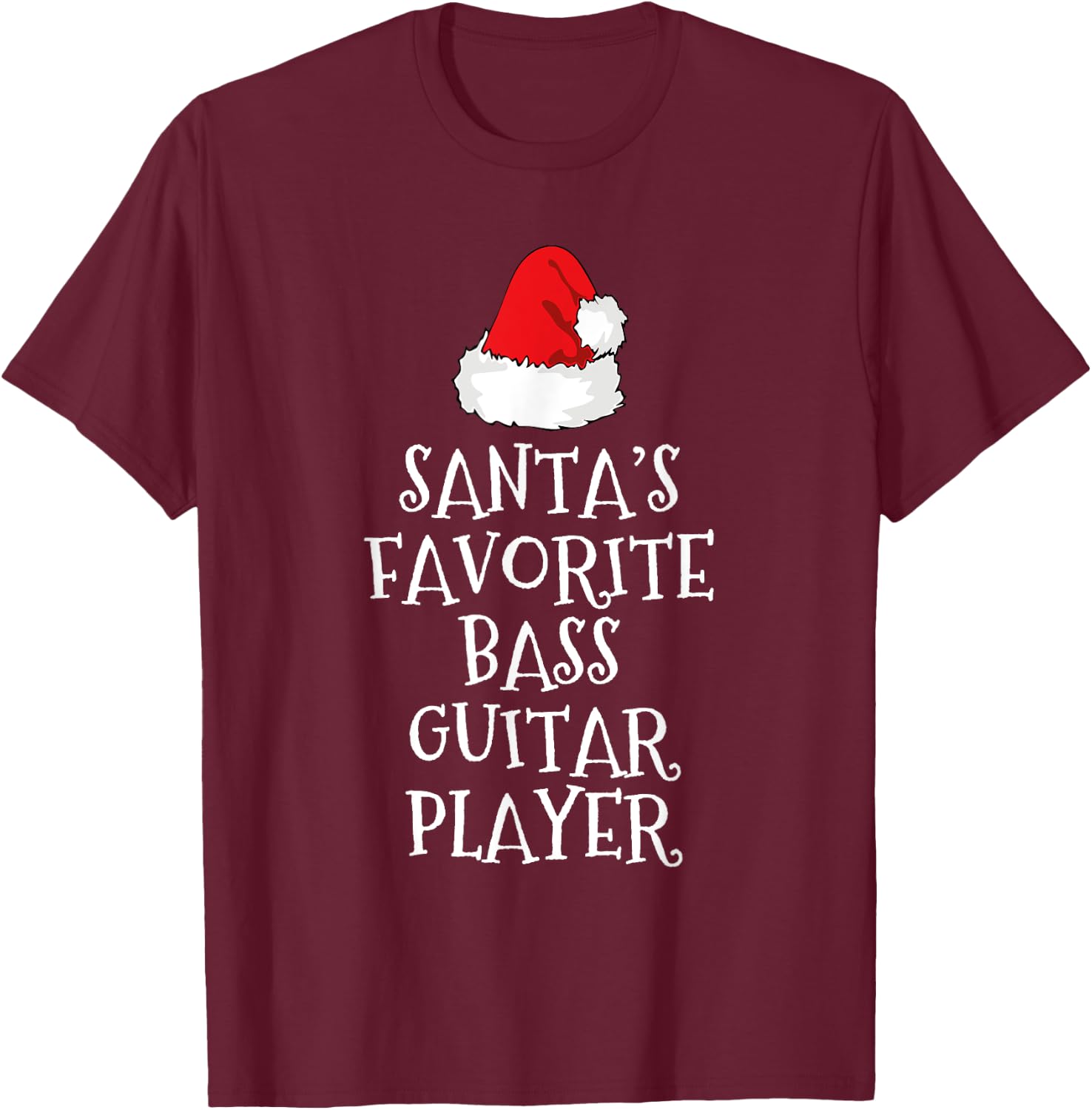 Santa's Favorite Bass Guitar Player Christmas Funny Hat Xmas T-Shirt - T-Shirt | Maroon
