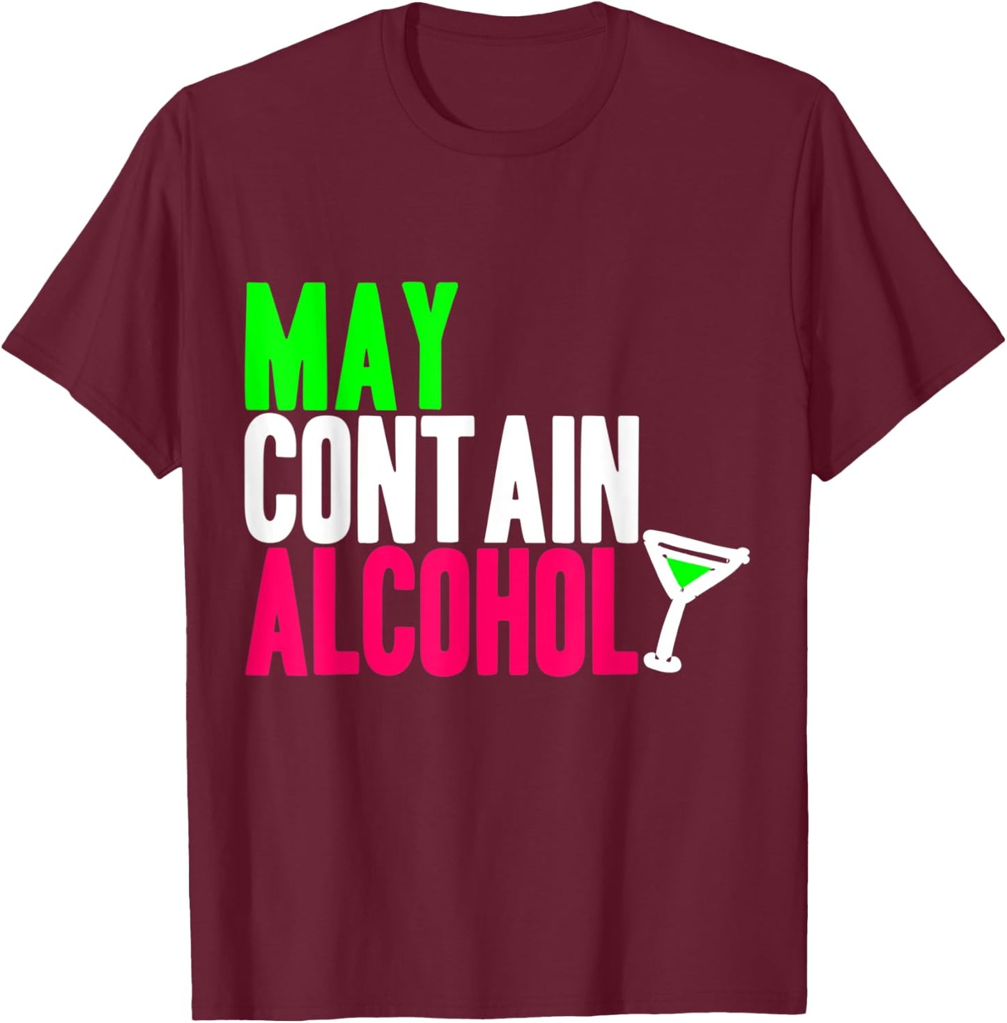 May Contain Alcohol Funny Drinking Gift Adults Beer T-Shirt - T-Shirt | Maroon