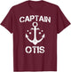 CAPTAIN OTIS Funny Birthday Personalized Name Boat Gift T-Shirt - T-Shirt | Maroon
