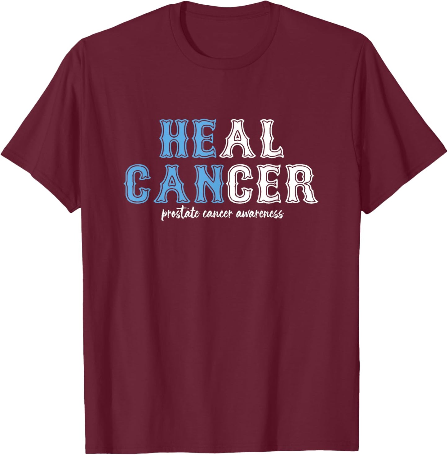God's Faithful Prostate Cancer Fighter, He Can Cure Cancer T-Shirt - T-Shirt | Maroon