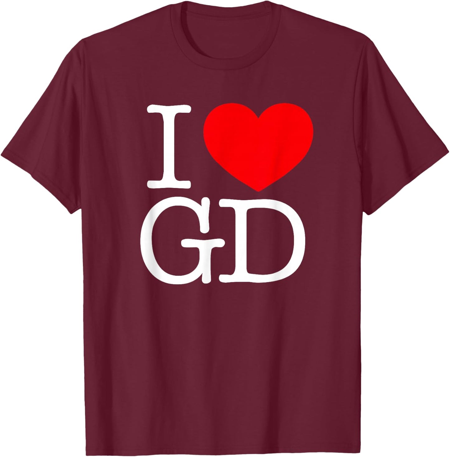 I Love (Heart) GD T-Shirt - T-Shirt | Maroon