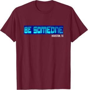 Houston Be someone Bridge Houston Skyline H-Town Be Someone T-Shirt - T-Shirt | Maroon