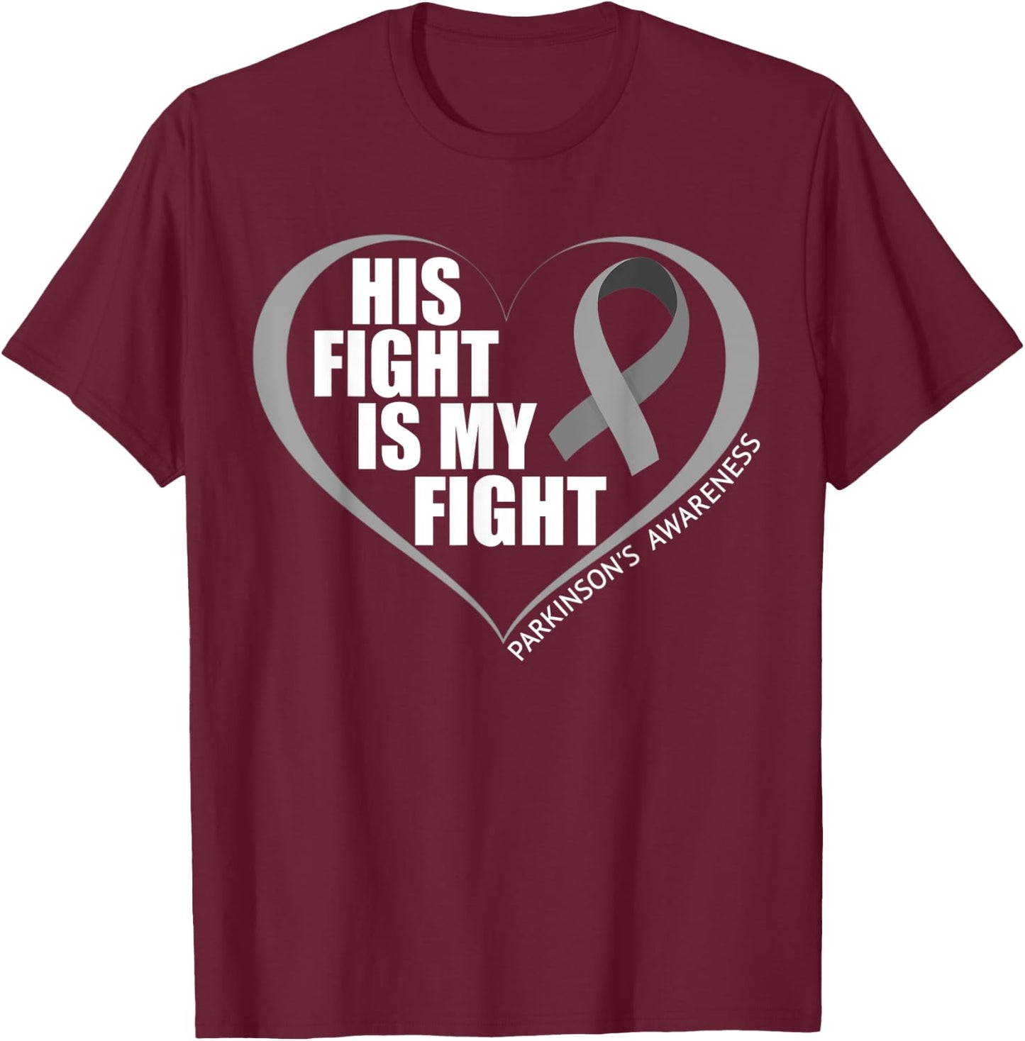 His Fight Is My Fight - Parkinson's Awareness Month 2023 T-Shirt - T-Shirt | Maroon