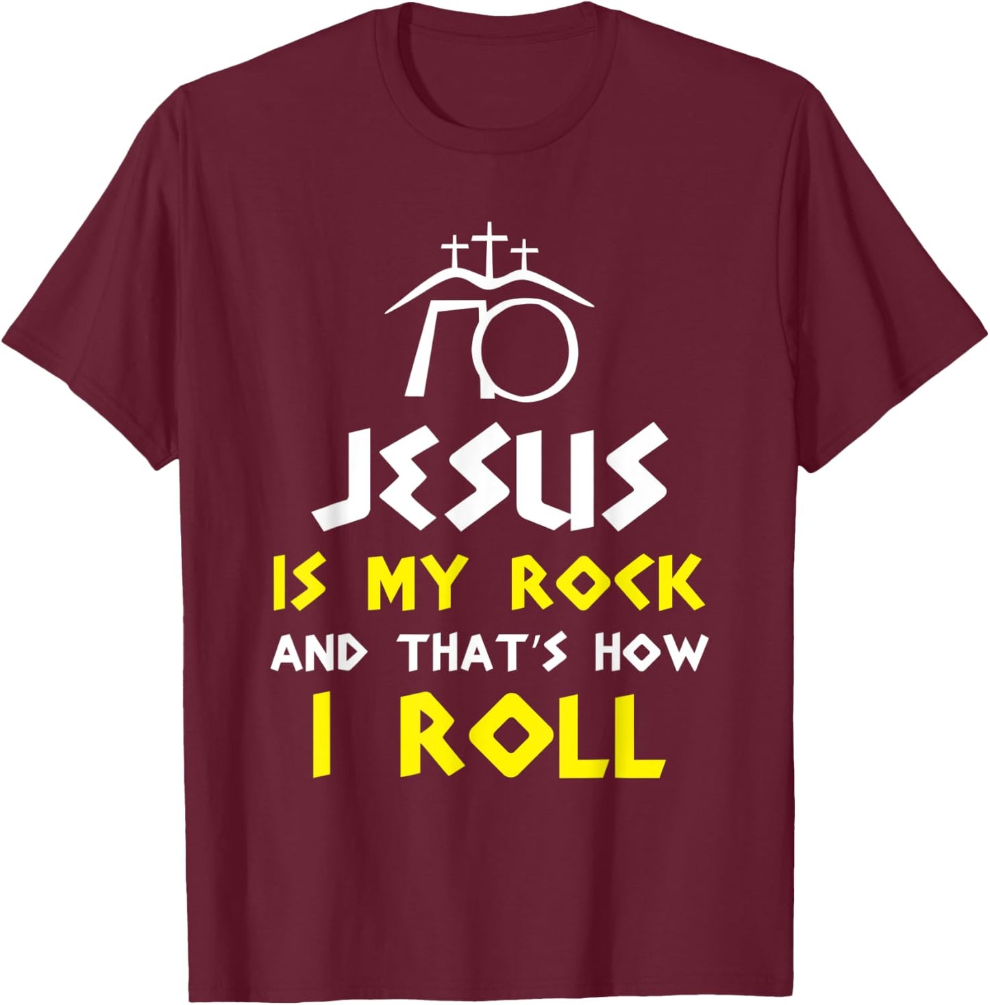 Jesus Is My Rock And That’s How I Roll T-Shirt - T-Shirt | Maroon