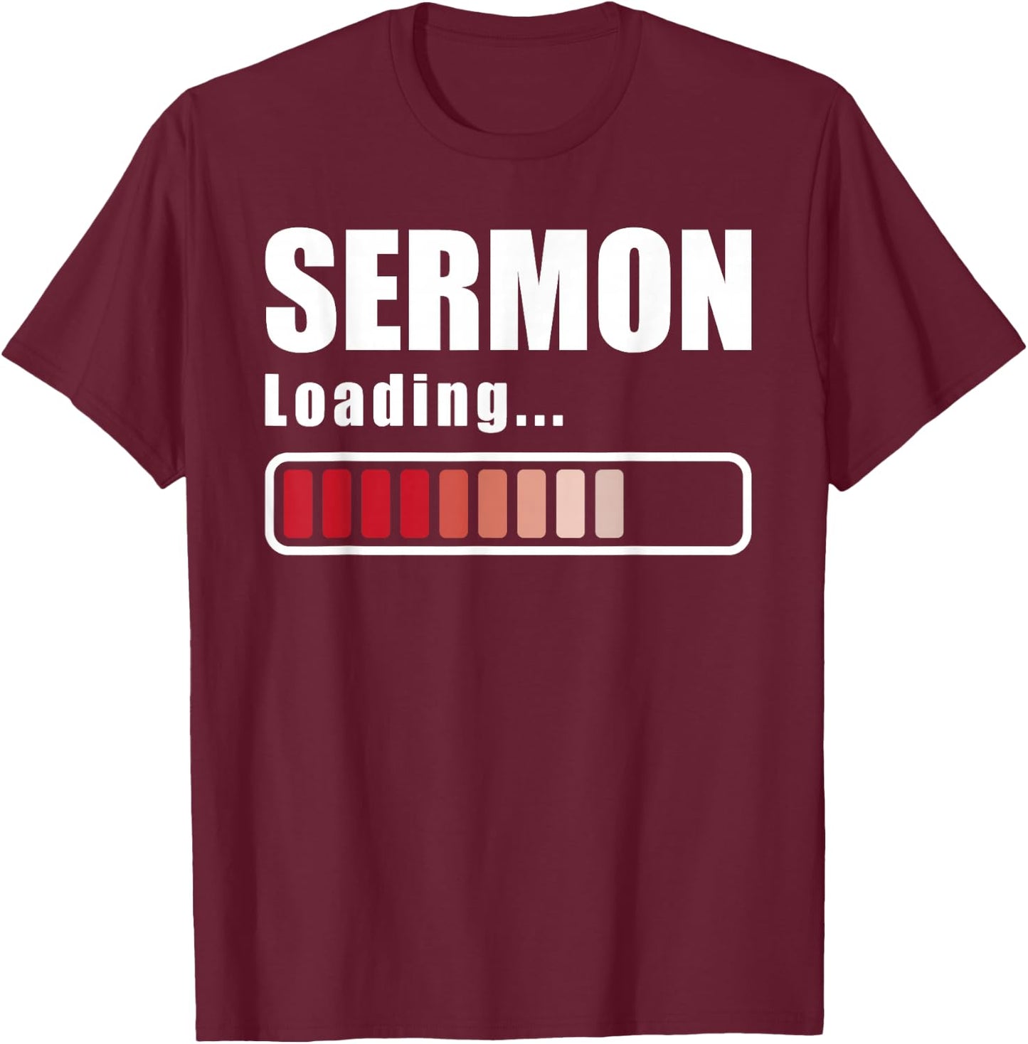 Sermon Loading - Funny Pastor Preacher Minister Clergy T-Shirt - T-Shirt | Maroon