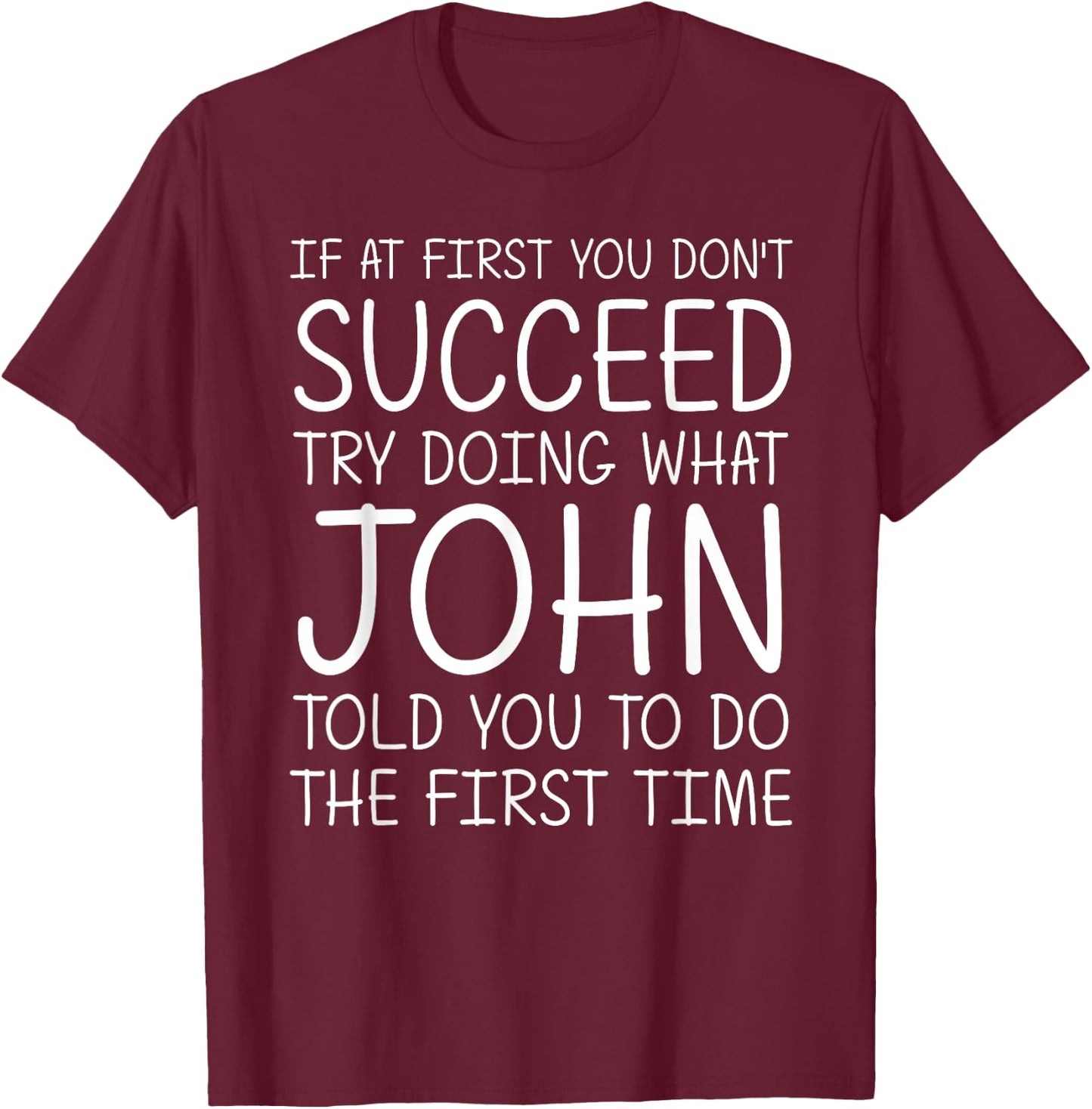 JOHN Gift Name Personalized Birthday Funny Christmas Joke T-Shirt - T-Shirt | Maroon