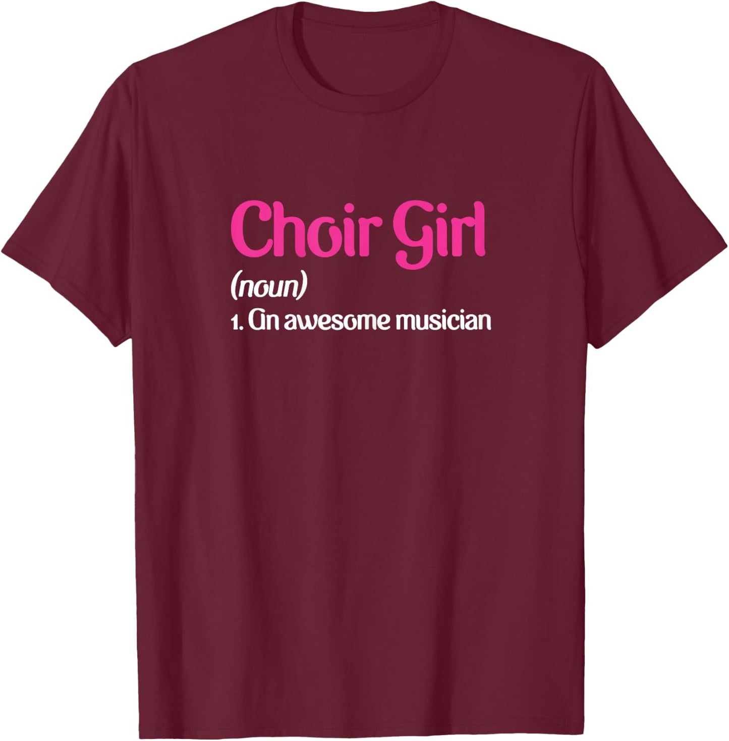 Choir Girl Woman Musician Singer Music Singing Gift T-Shirt - T-Shirt | Maroon