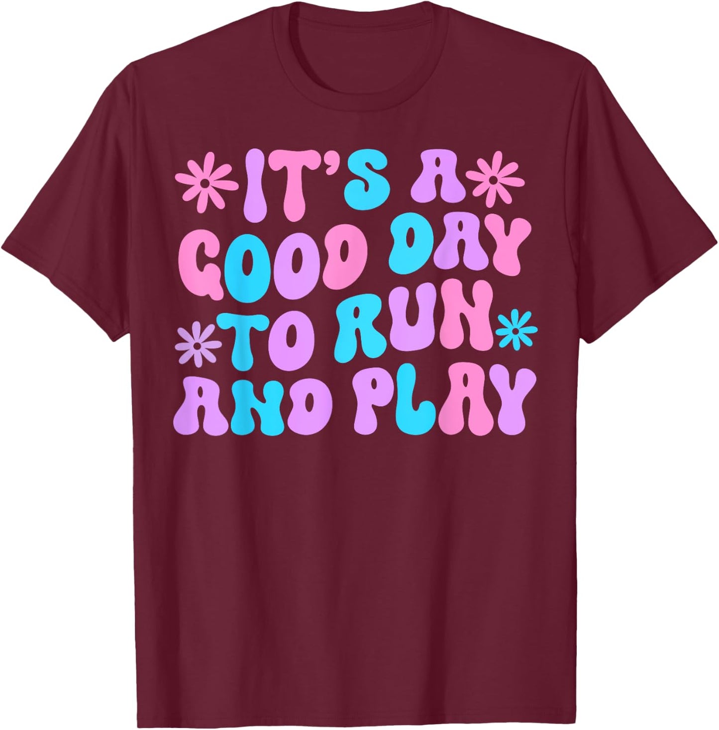 Its A Good Day To Run And Play PE Teacher Physical Education T-Shirt - T-Shirt | Maroon