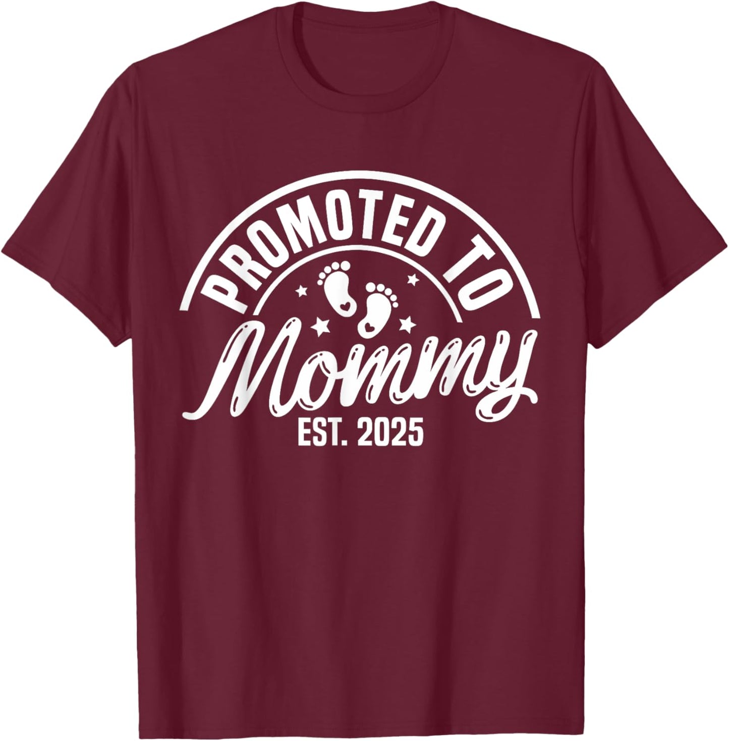 Promoted To Mommy Est. 2025 New Mom First Mommy T-Shirt - T-Shirt | Maroon