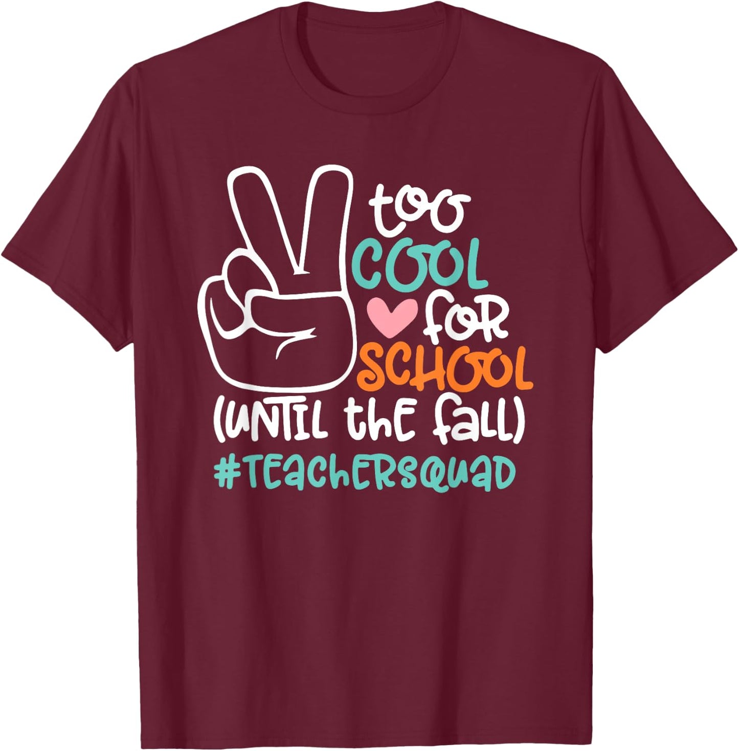 Too Cool For School Until The Fall Funny Teacher Student T-Shirt - T-Shirt | Maroon