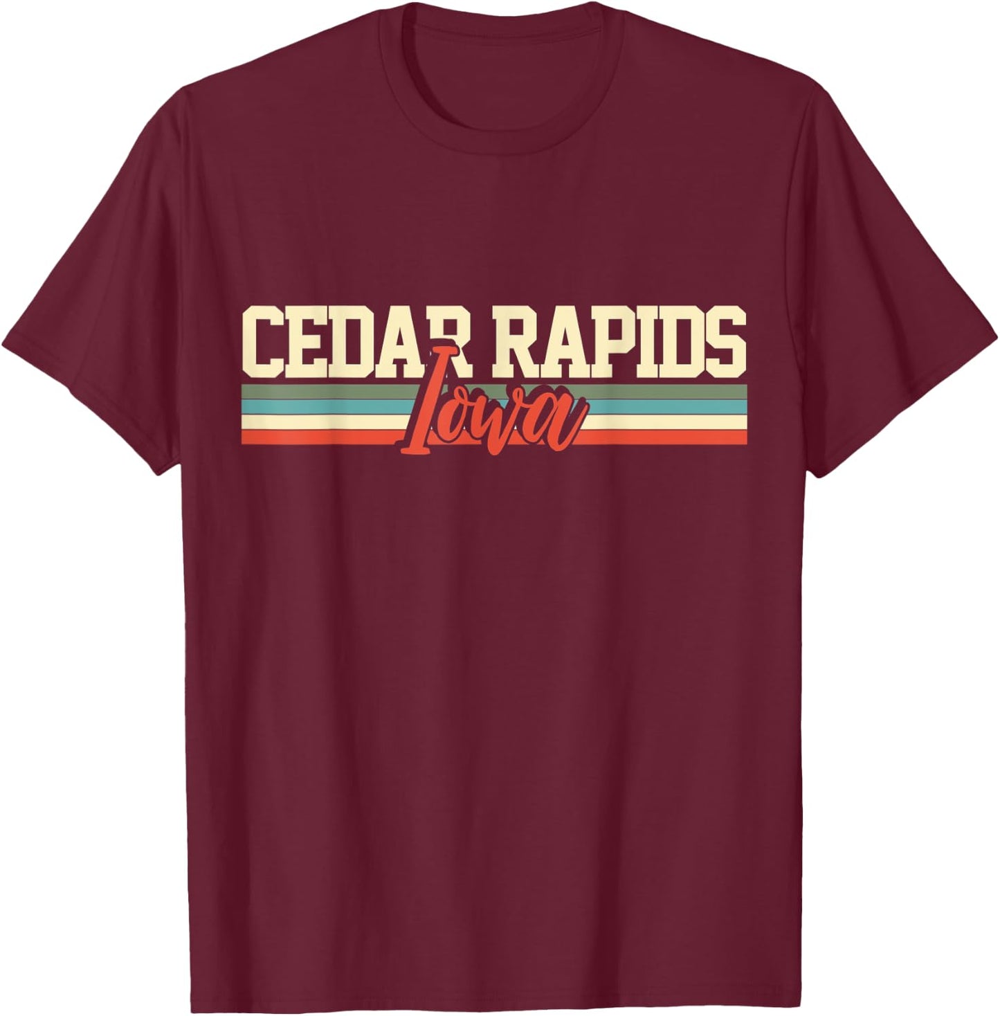 Cedar Rapids Iowa Gift T-Shirt - T-Shirt | Maroon