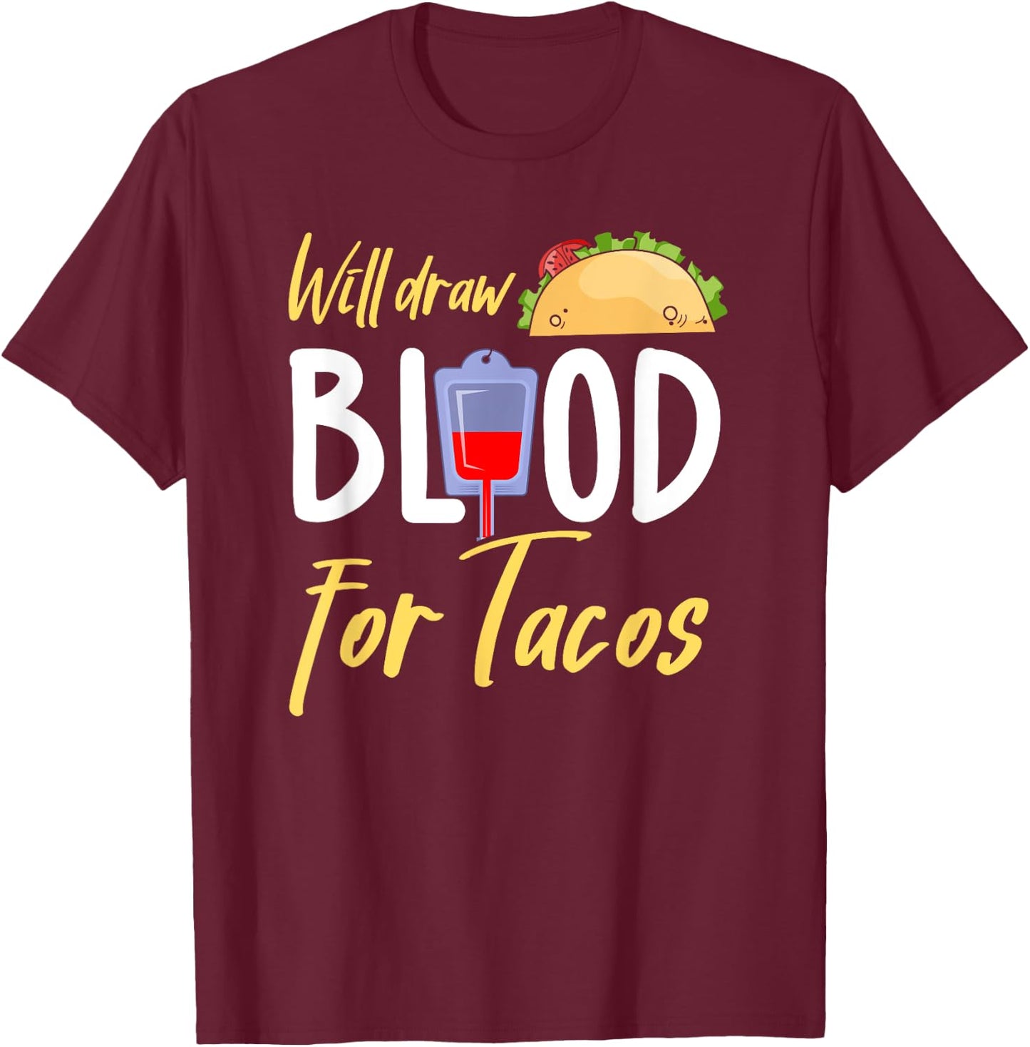 Phlebotomist Shirt Funny Taco Lover Phlebotomy Gift T-Shirt - T-Shirt | Maroon