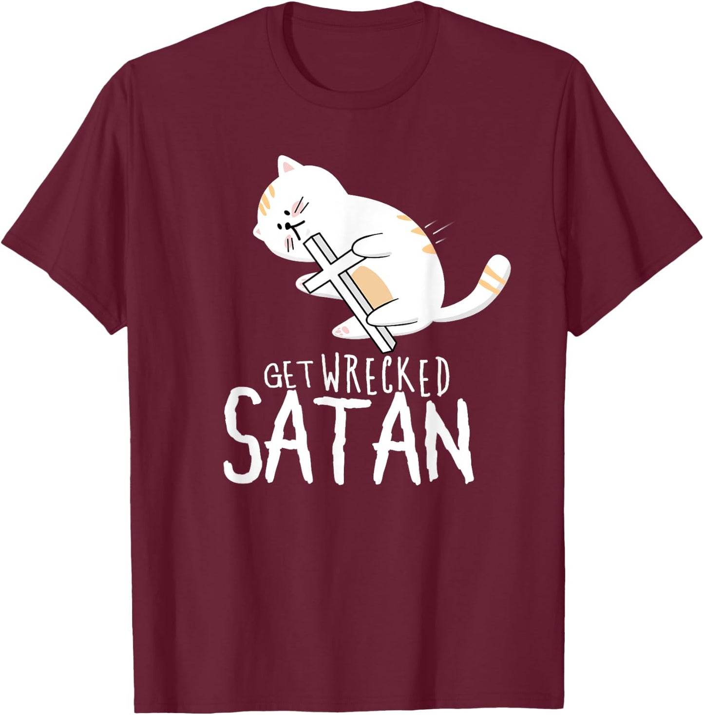 "Get Wrecked Satan" Funny Holy Warrior Demon Fighting Cat T-Shirt - T-Shirt | Maroon