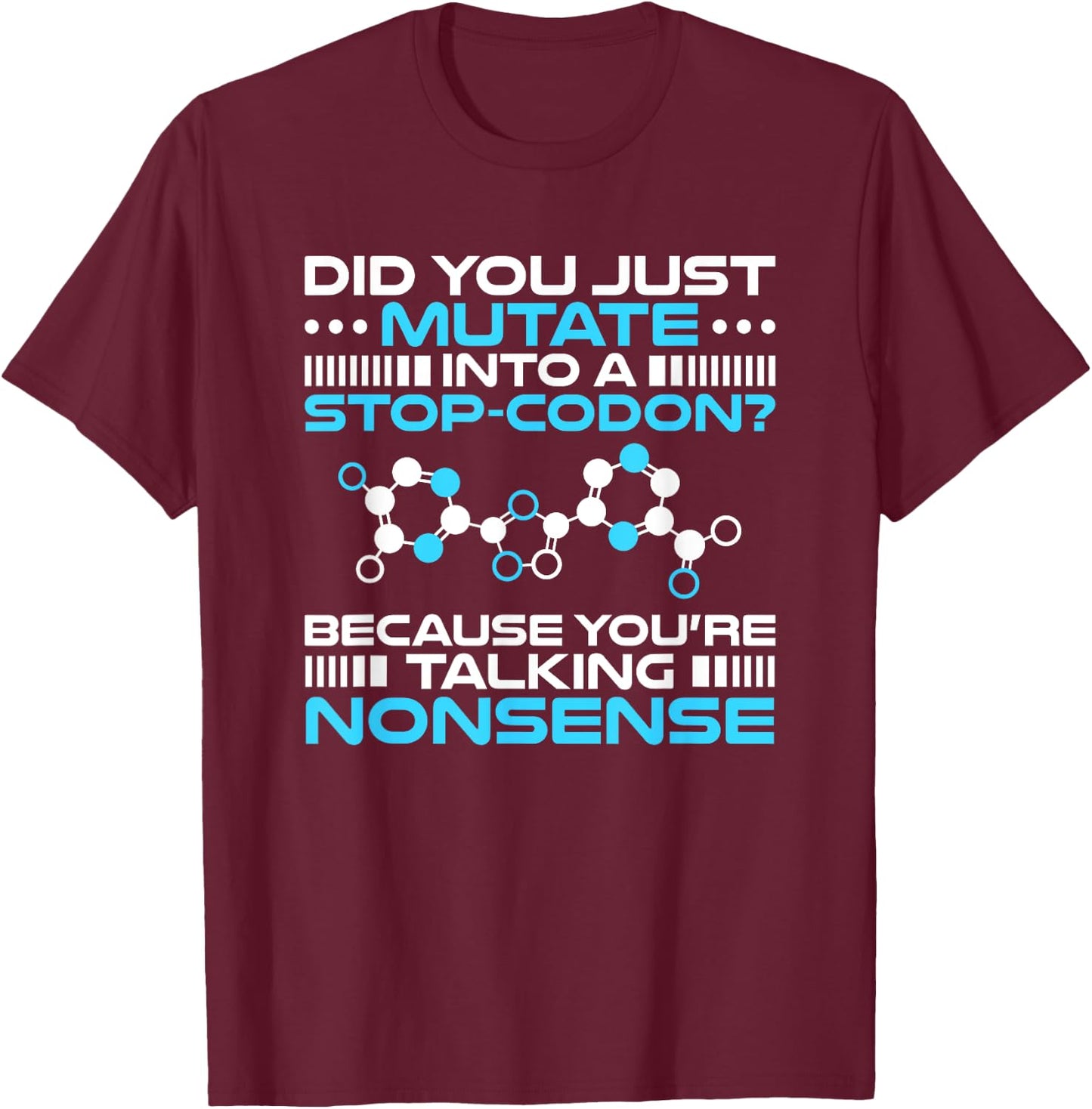Genetics Biology Mutate Into A Stop-Codon Geneticist T-Shirt - T-Shirt | Maroon
