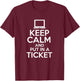 Keep Calm And Put In A Ticket Computer Science Programmers T-Shirt - T-Shirt | Maroon