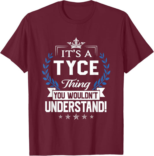 Tyce Name - Tyce Thing Name You Wouldn't Understand T-Shirt - T-Shirt | Maroon