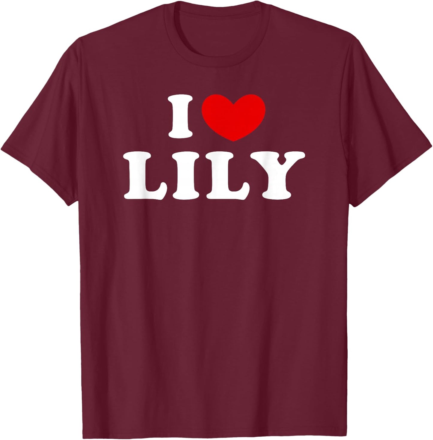 I Love Lily, I Love Lily T-Shirt - T-Shirt | Maroon