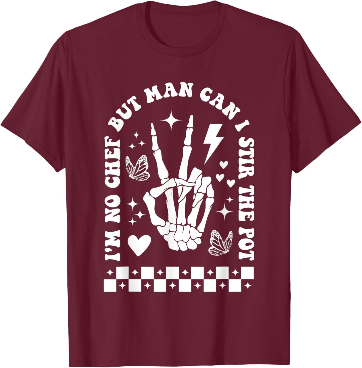 But Man Can I Stir The Pot Shirt Funny Sarcastic Skeleton T-Shirt - T-Shirt | Maroon