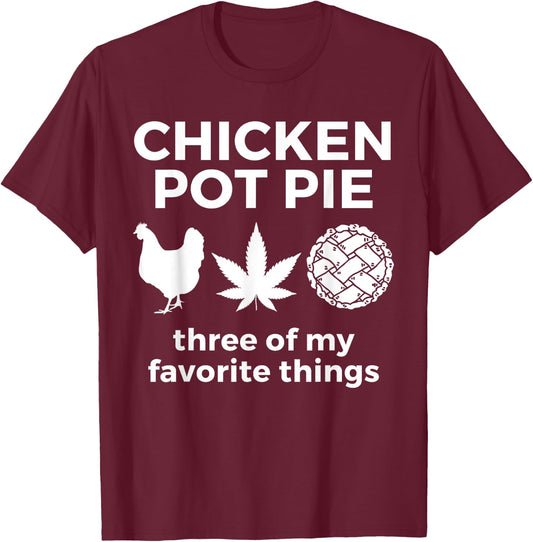 Chicken Pot Pie Funny Weed Marijuana 420 Cannabis Smoker T-Shirt - T-Shirt | Maroon