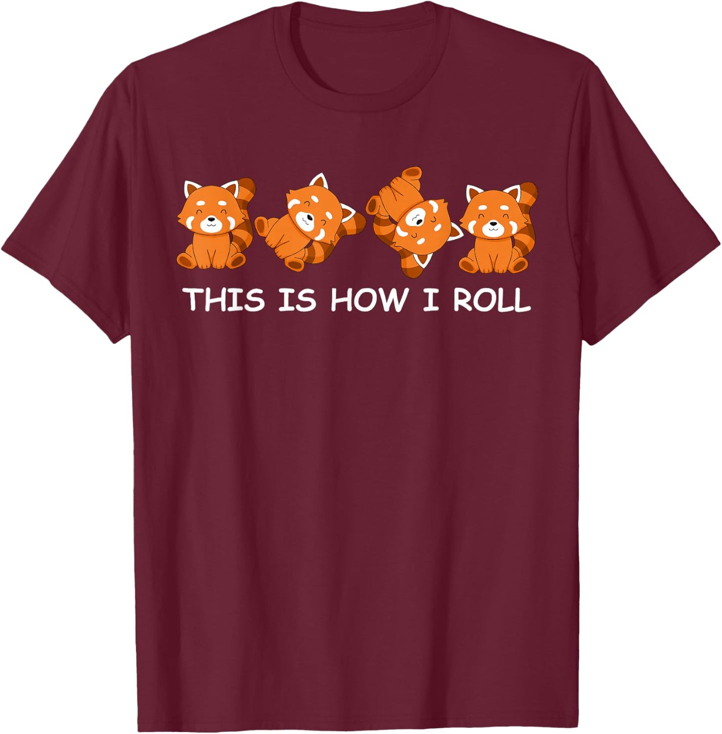 Red Panda Shirt Kids This Is How I Roll Gift Women Red Panda T-Shirt - T-Shirt | Maroon