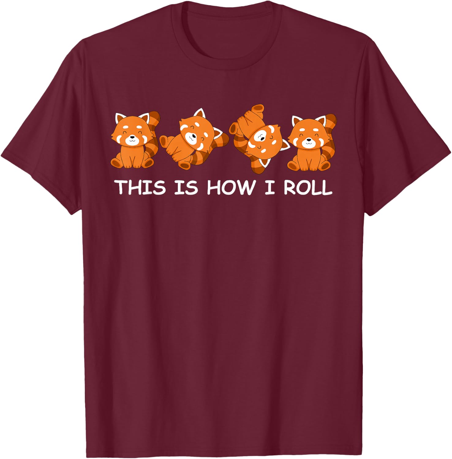 Red Panda Shirt Kids This Is How I Roll Gift Women Red Panda T-Shirt - T-Shirt | Maroon