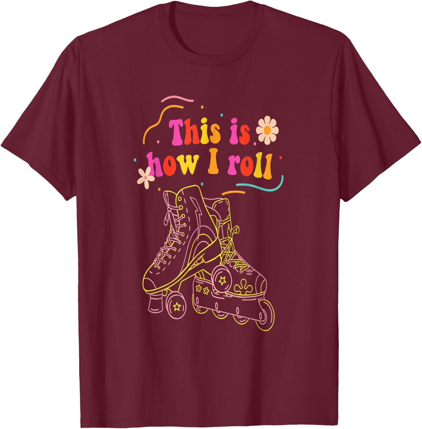 Vintage Rollerblading Inline Skates This Is How I Roll Retro T-Shirt - T-Shirt | Maroon
