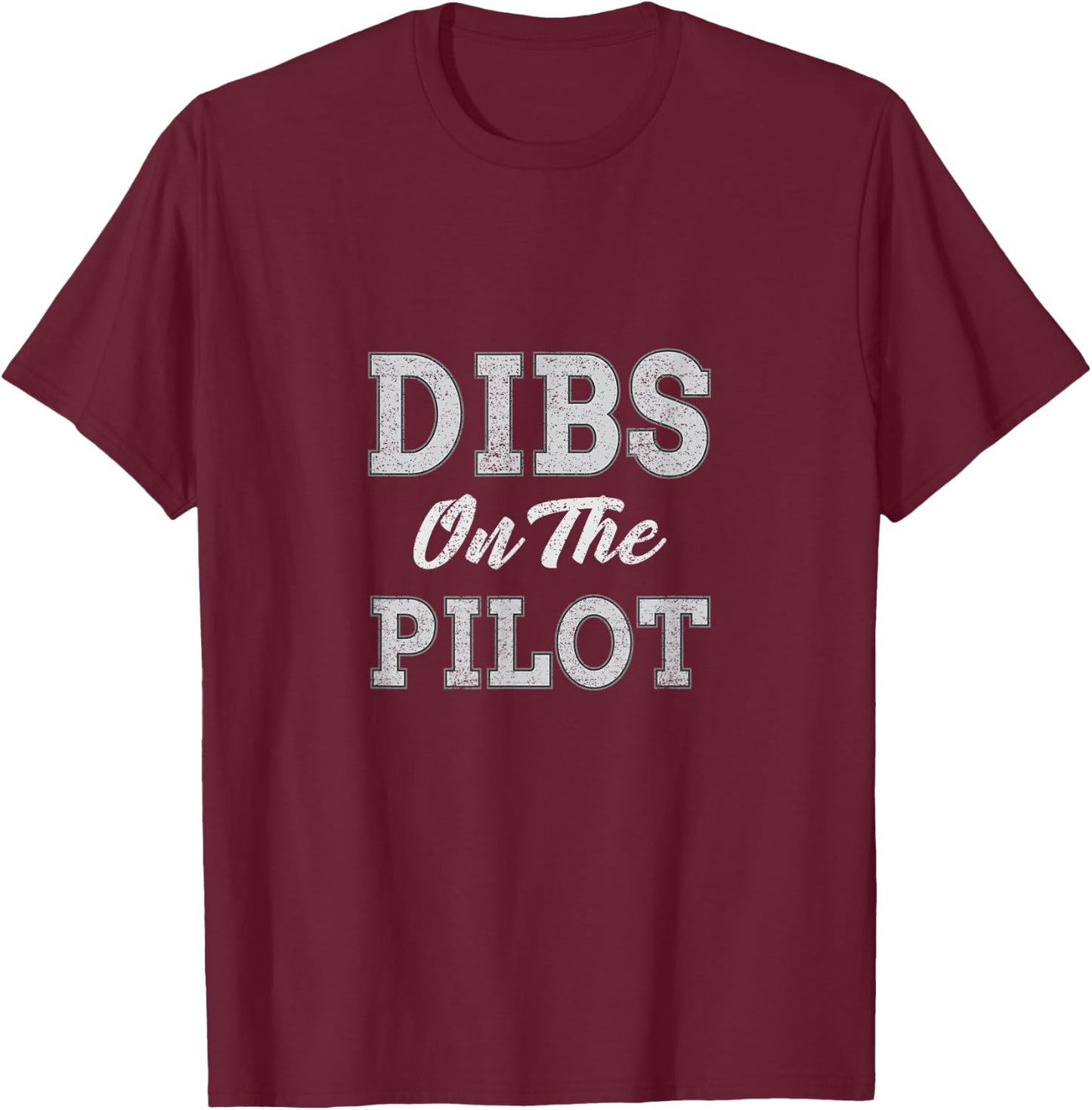 Dibs on the Pilot wife girlfriend women boys girls aviation T-Shirt - T-Shirt | Maroon