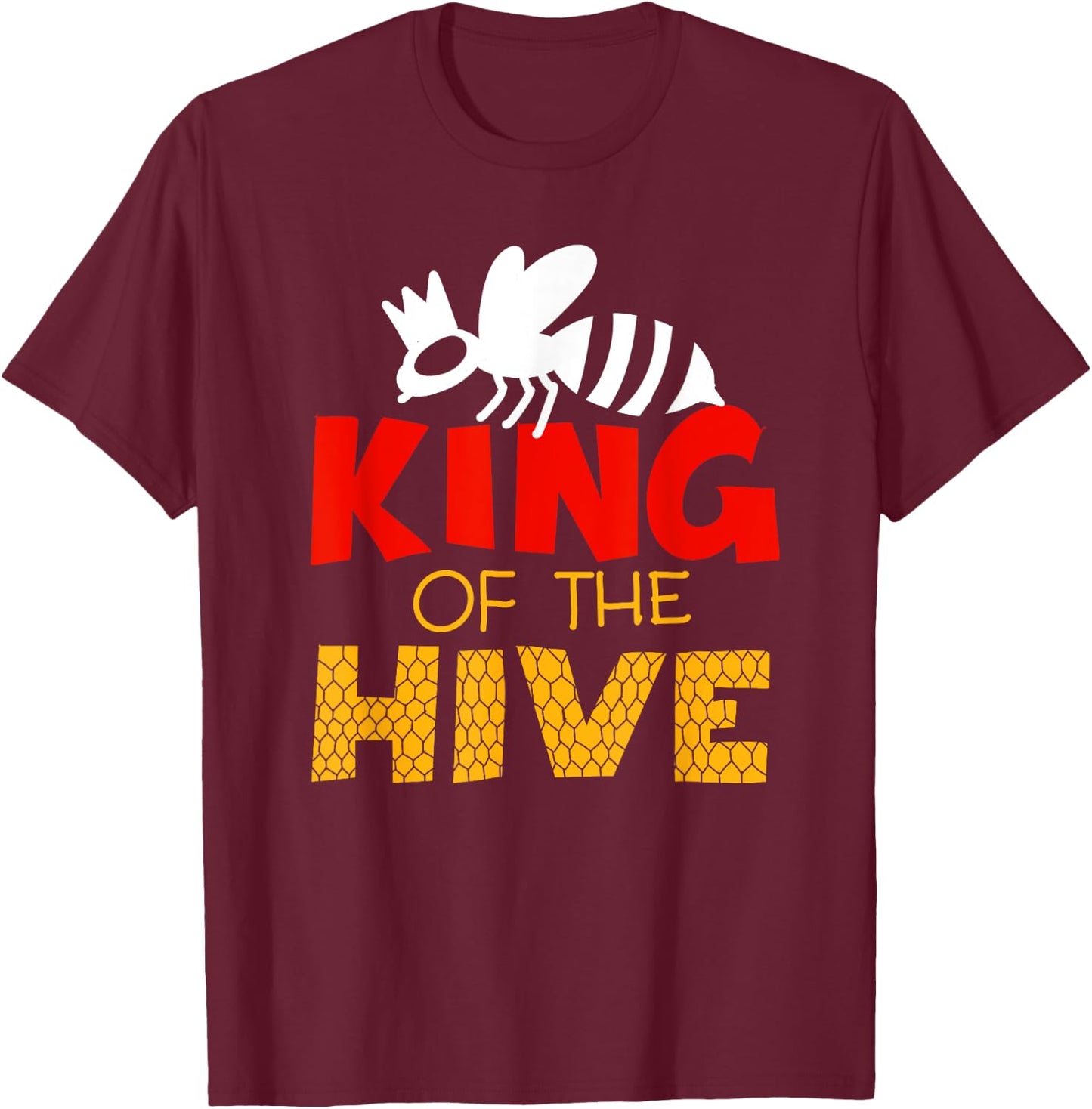 King Of The Hive | Cute Beekeeping Funny Men Bee Keeper Gift T-Shirt - T-Shirt | Maroon