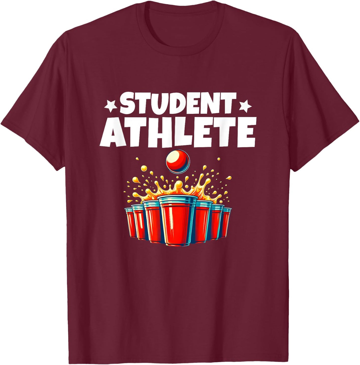 Drinking Party Beer Pong Student College Athlete T-Shirt - T-Shirt | Maroon
