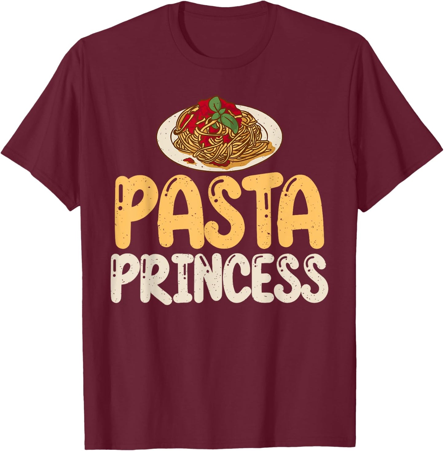 Pasta Princess Pasta Lover T-Shirt - T-Shirt | Maroon