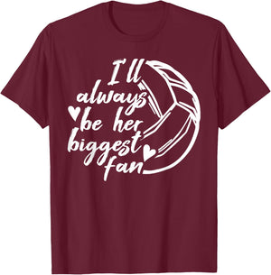 Volleyball Dad Volleyball Mom Always be her biggest Fan T-Shirt - T-Shirt | Maroon