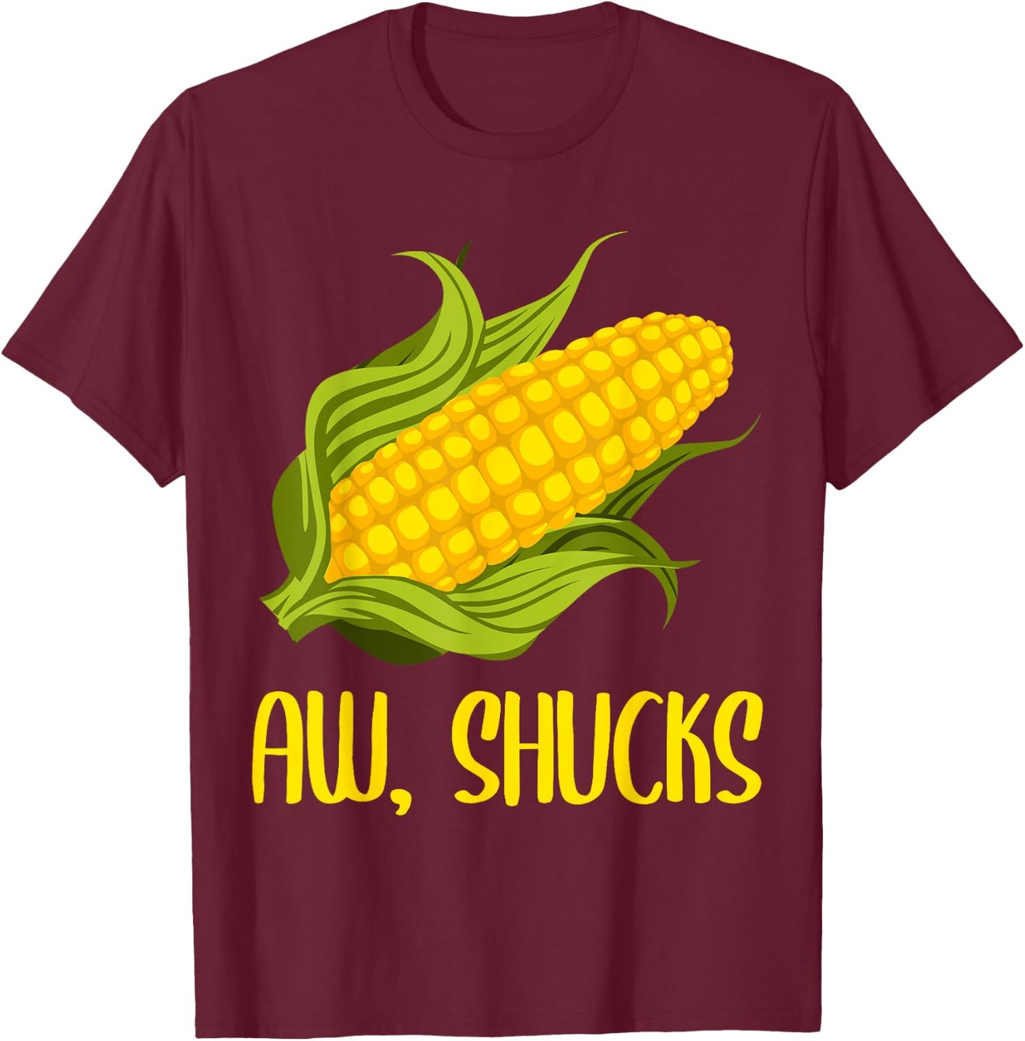 Funny Corn On Cob Corn Gift Women Cool Aw Shucks T-Shirt - T-Shirt | Maroon