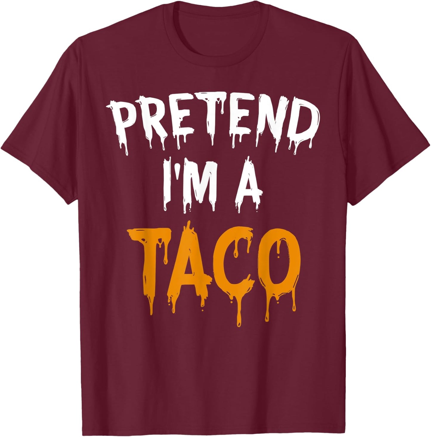 Funny Lazy Halloween Costume Shirt Pretend I'm A Taco T-Shirt - T-Shirt | Maroon
