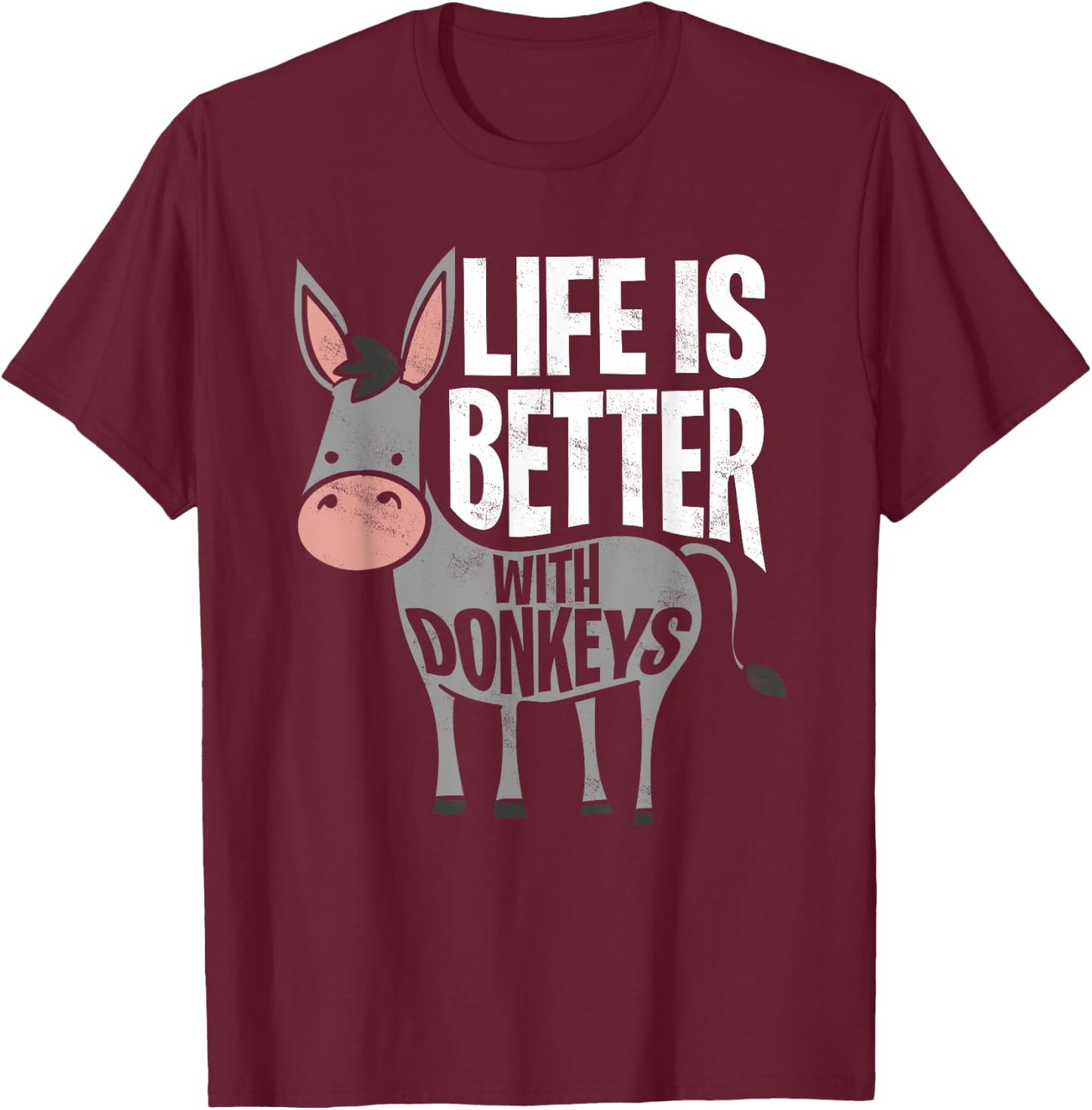 Life Is Better With Donkeys - Funny Donkey T-Shirt - T-Shirt | Maroon