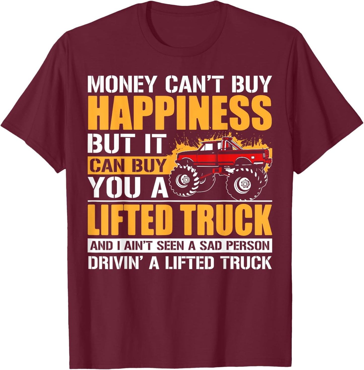 Funny Lifted Truck Driver Men Truck Owner Father Dad T-Shirt - T-Shirt | Maroon