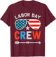Happy Labor Day Crew Patriot Happy Labor Day T-Shirt - T-Shirt | Maroon